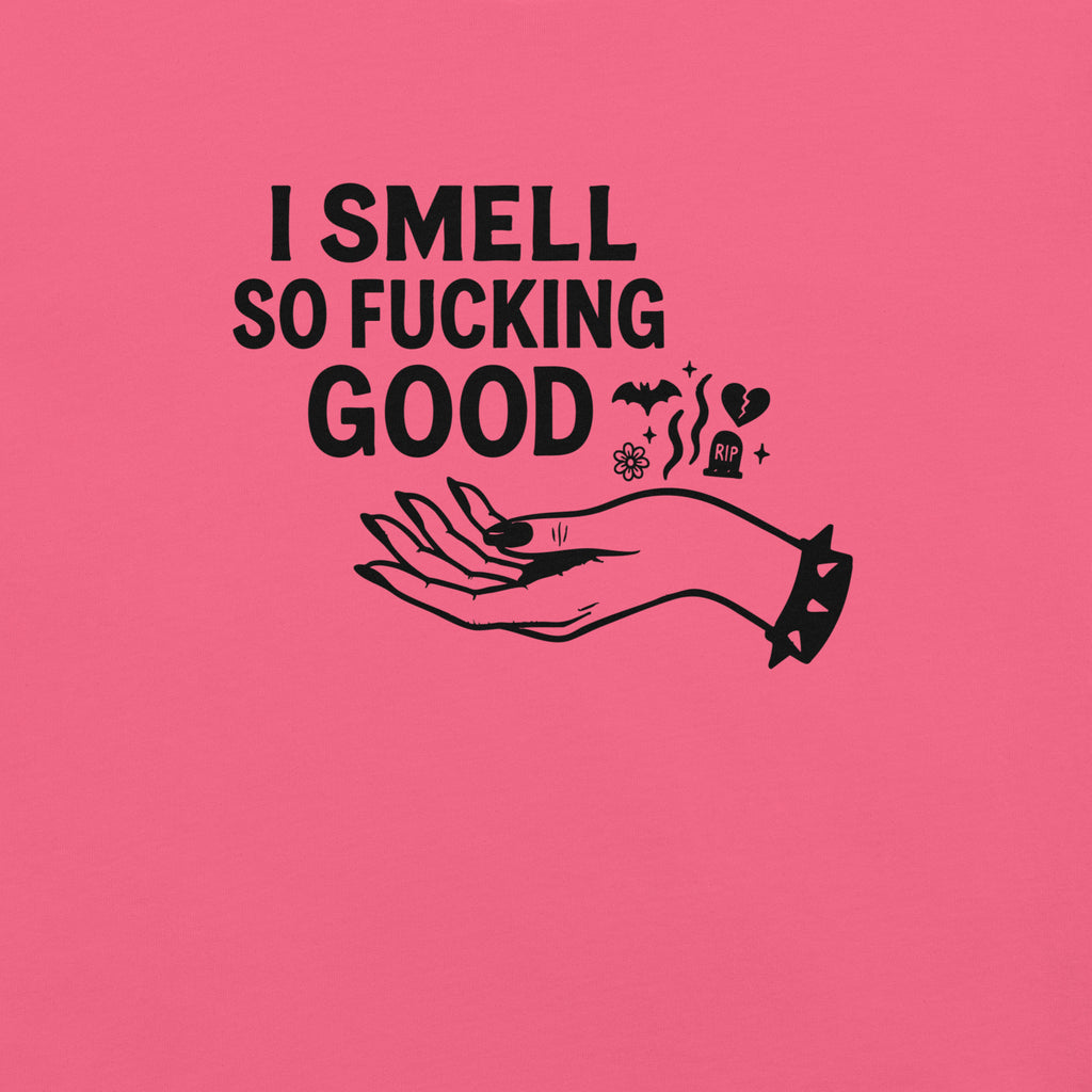 I Smell So F*cking Good Classic Tee