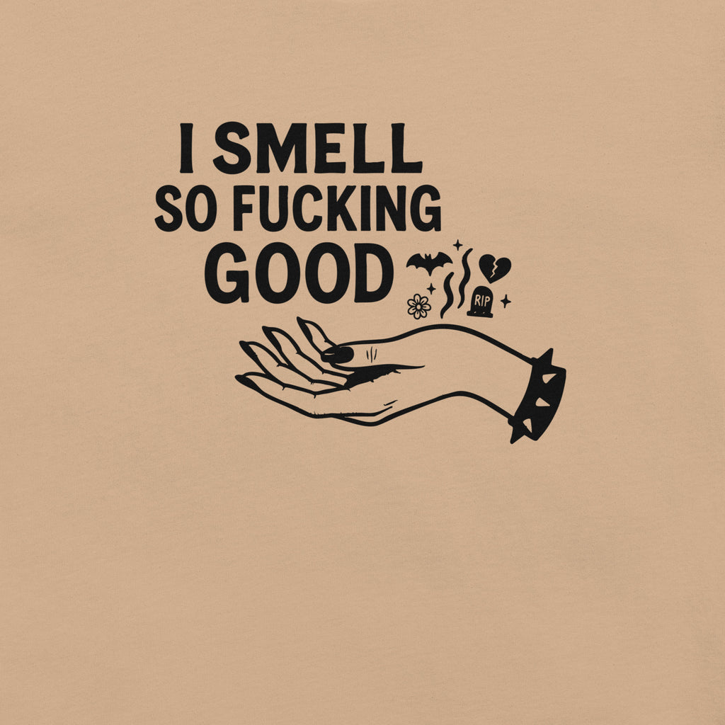 I Smell So F*cking Good Classic Tee