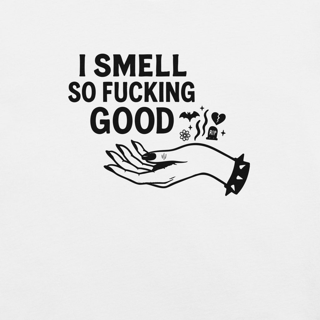 I Smell So F*cking Good Classic Tee